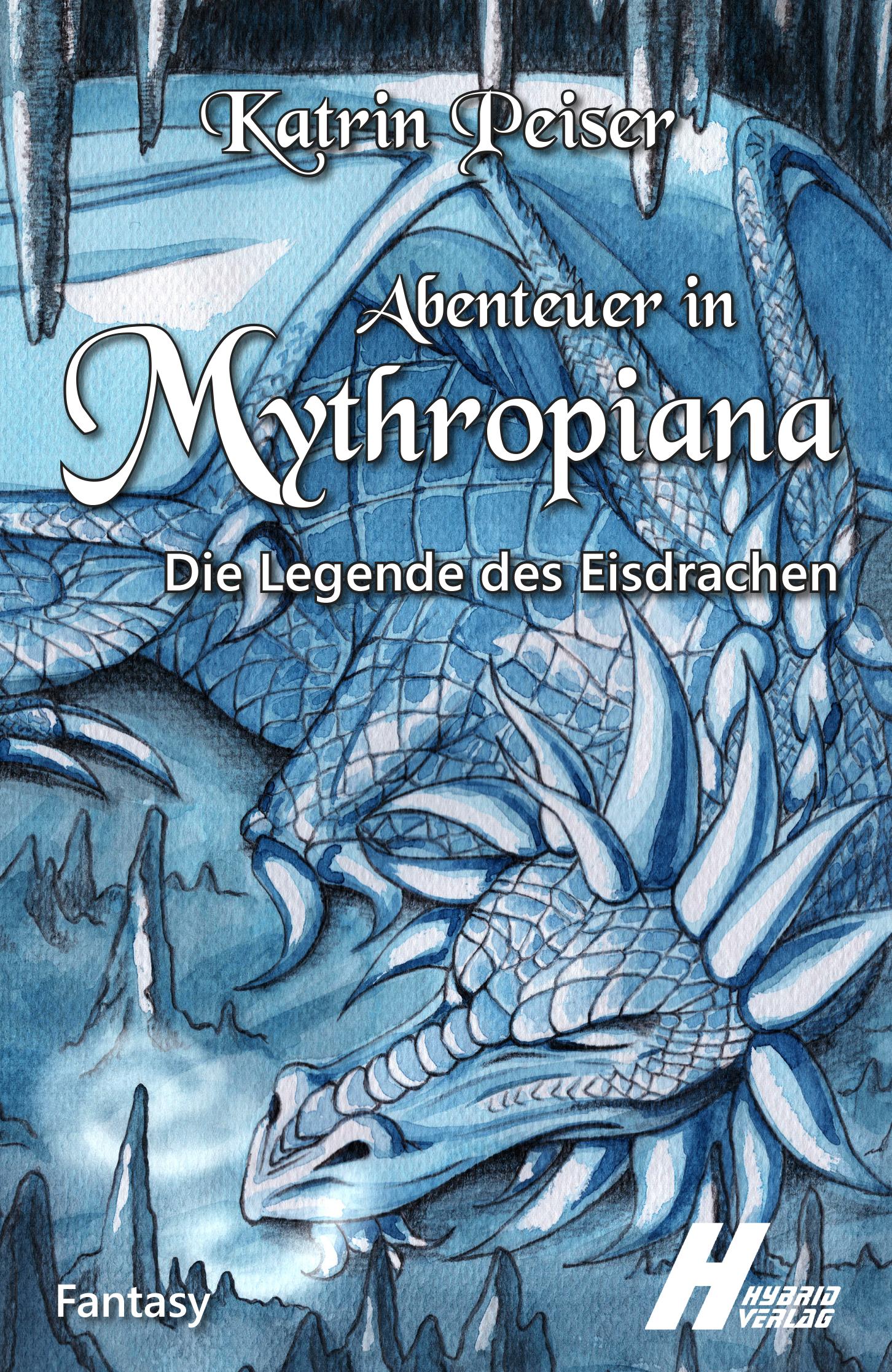 Abenteuer In Mythropiana Die Legende Des Eisdrachen Hybridverlagshop De